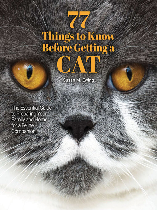 Title details for 77 Things to Know Before Getting a Cat by Susan M. Ewing - Available